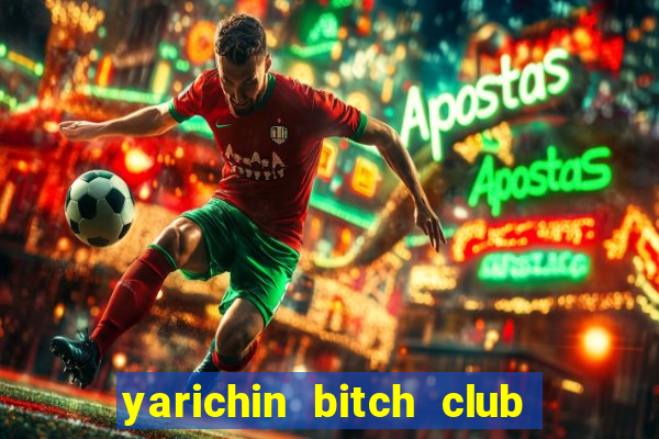 yarichin bitch club chap 1