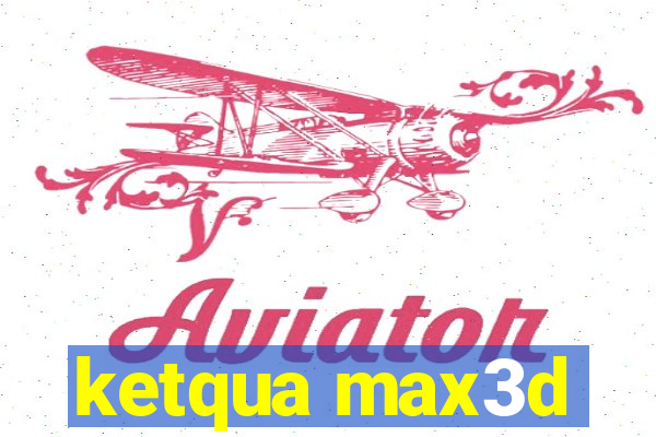 ketqua max3d