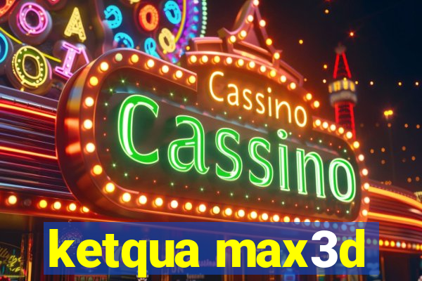 ketqua max3d