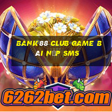 Bank88 Club Game Bài Nạp Sms