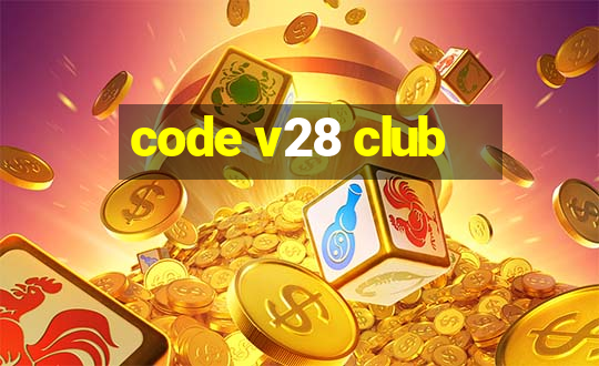 code v28 club