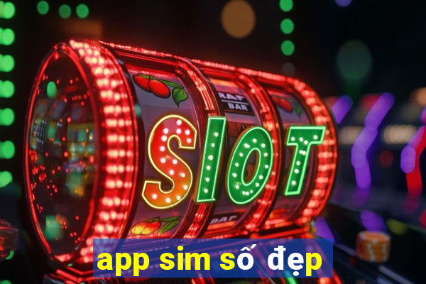 app sim số đẹp