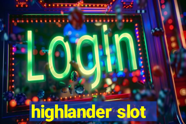 highlander slot