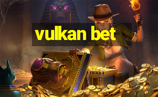 vulkan bet