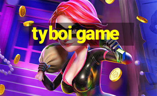 tyboi game