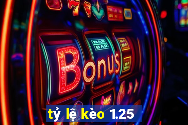 tỷ lệ kèo 1.25