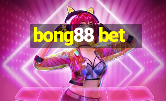 bong88 bet