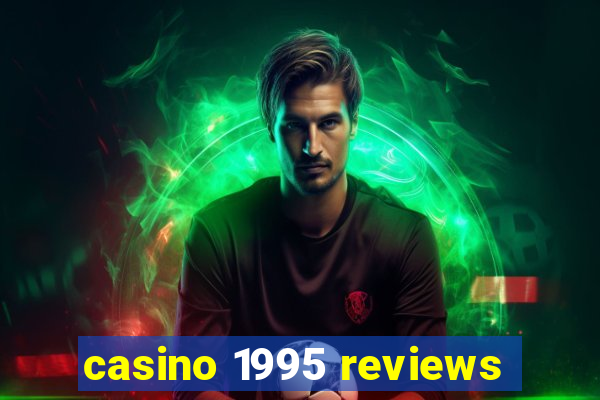 casino 1995 reviews