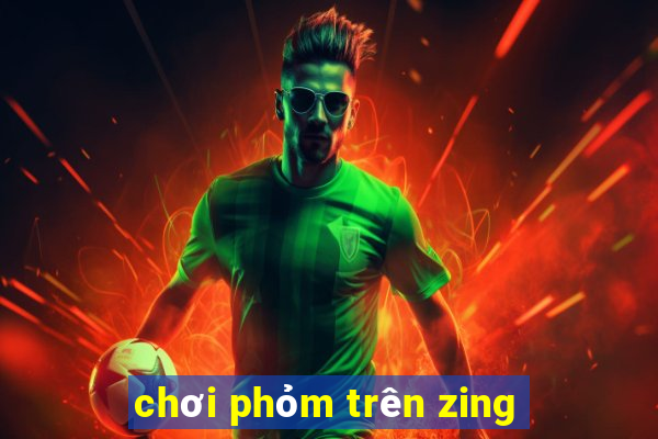 chơi phỏm trên zing