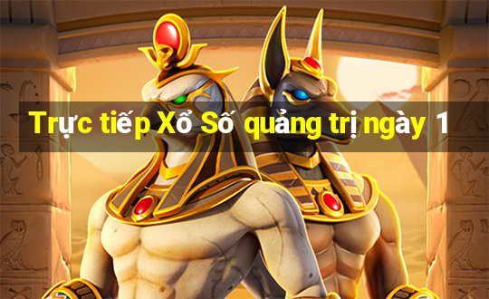 Trực tiếp Xổ Số quảng trị ngày 1