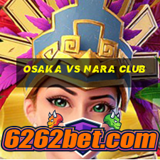 osaka vs nara club