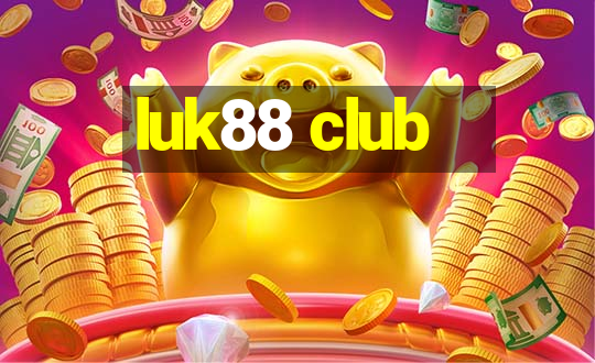 luk88 club