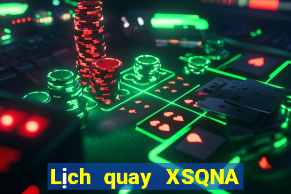 Lịch quay XSQNA ngày thứ năm