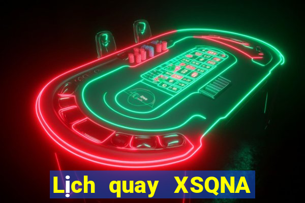 Lịch quay XSQNA ngày thứ năm