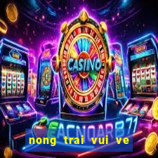 nong trai vui ve game vui