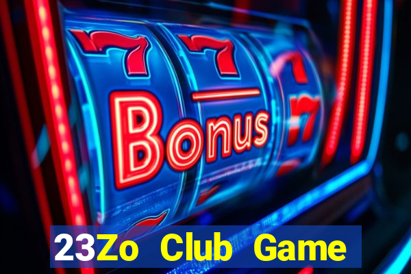 23Zo Club Game Bài 2022