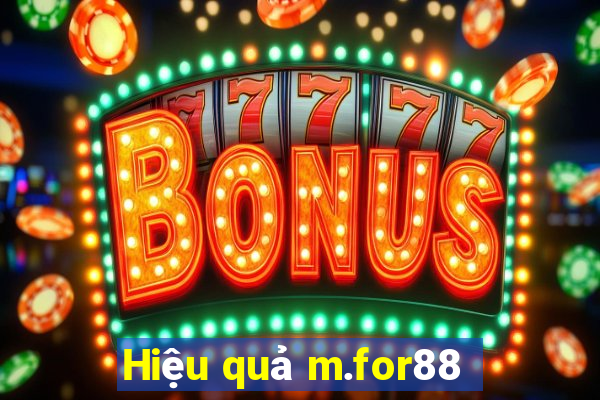 Hiệu quả m.for88