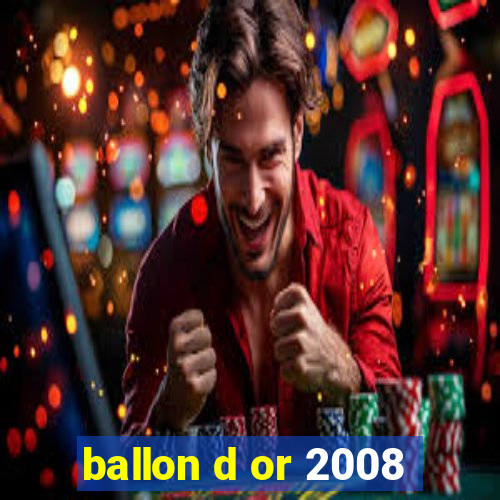 ballon d or 2008