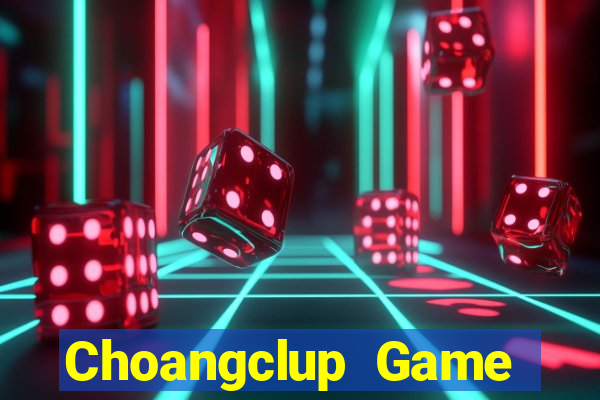 Choangclup Game Bài Nạp The Garena