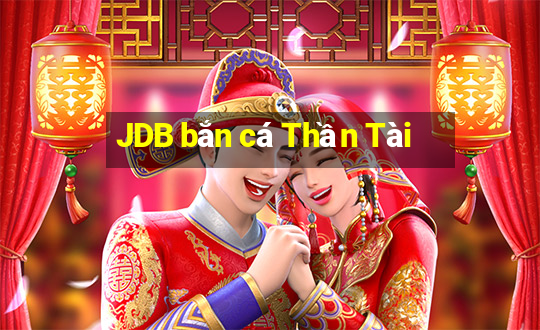 JDB bắn cá Thần Tài