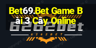 Bet69.Bet Game Bài 3 Cây Online