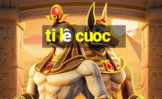 ti lê cuoc