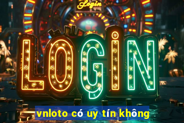 vnloto có uy tín không