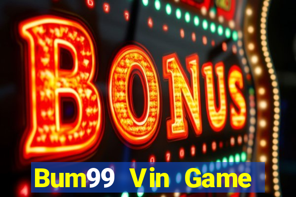 Bum99 Vin Game Bài 2022