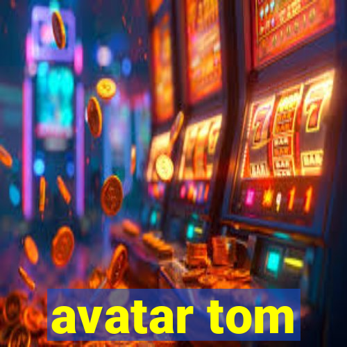 avatar tom