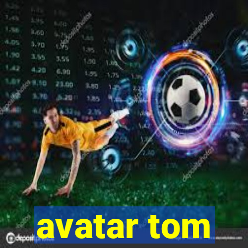 avatar tom