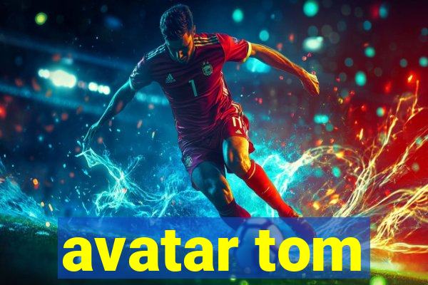 avatar tom