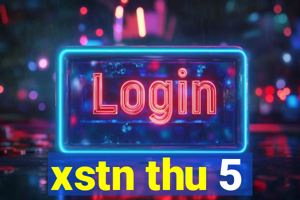 xstn thu 5