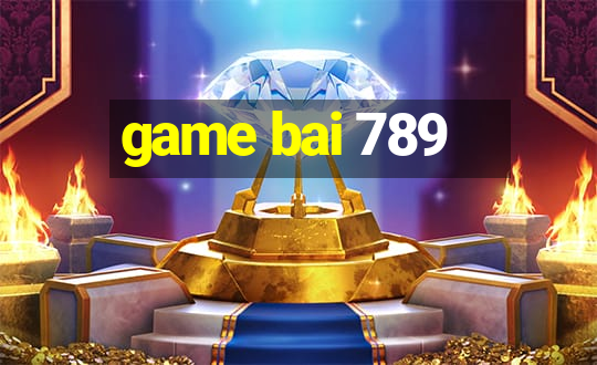 game bai 789