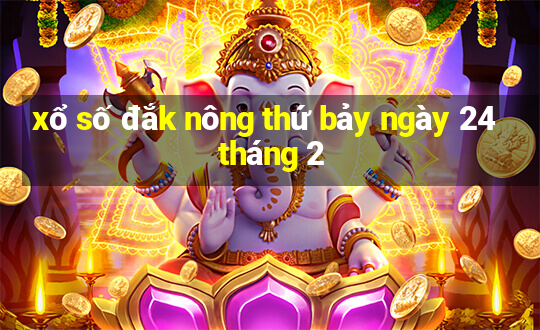 xổ số đắk nông thứ bảy ngày 24 tháng 2