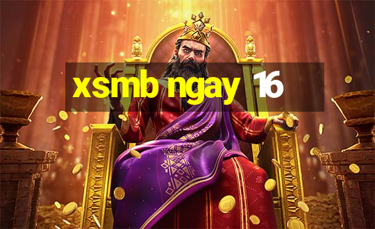 xsmb ngay 16