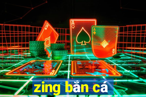 zing ban ca