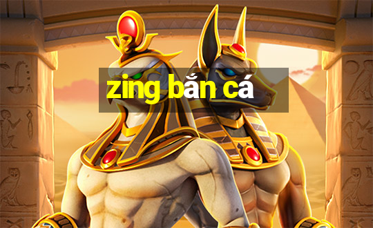 zing ban ca