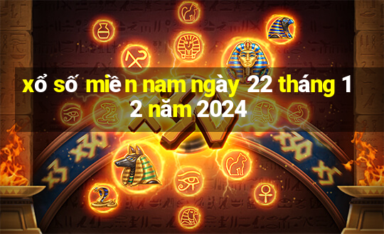 xổ số miền nam ngày 22 tháng 12 năm 2024