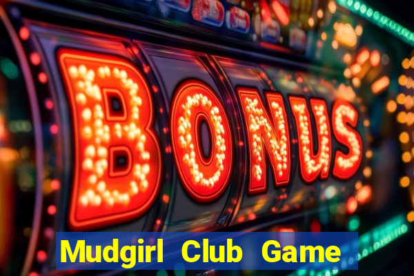 Mudgirl Club Game Bài Sunwin