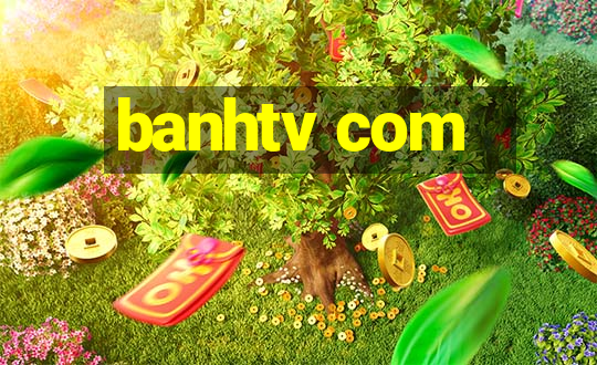 banhtv com