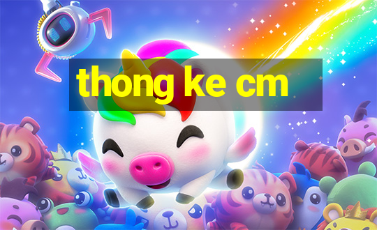 thong ke cm