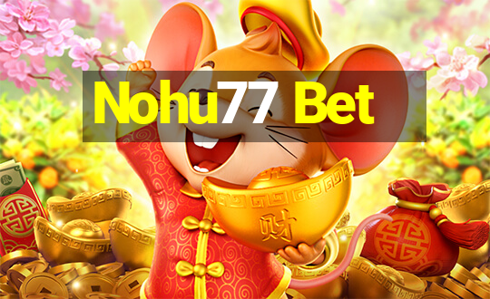 Nohu77 Bet