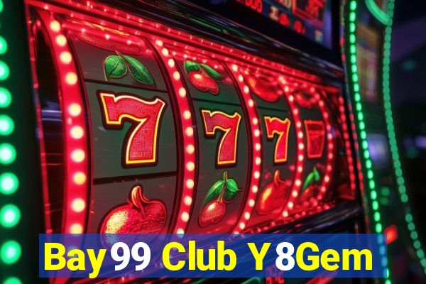 Bay99 Club Y8Gem