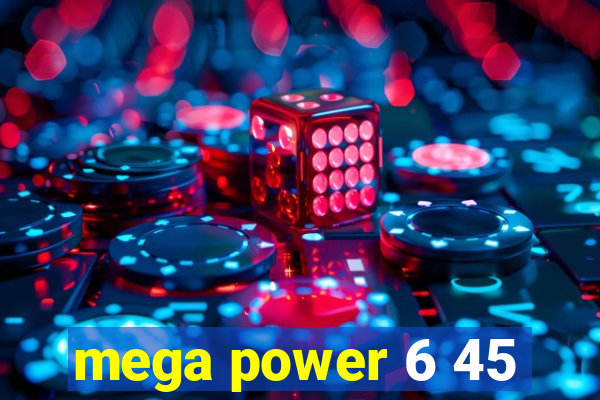 mega power 6 45