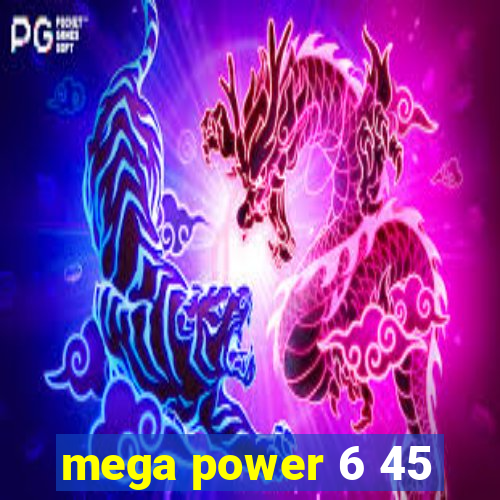 mega power 6 45