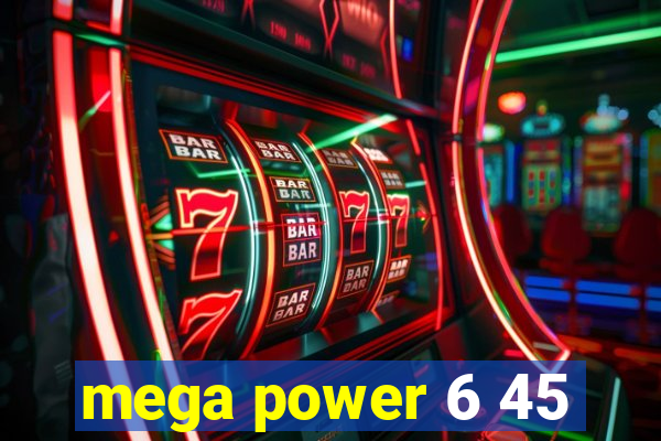 mega power 6 45