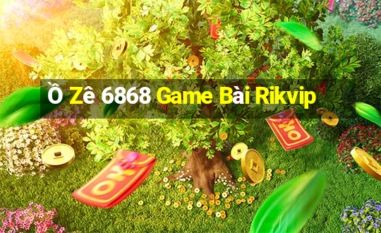 Ồ Zê 6868 Game Bài Rikvip