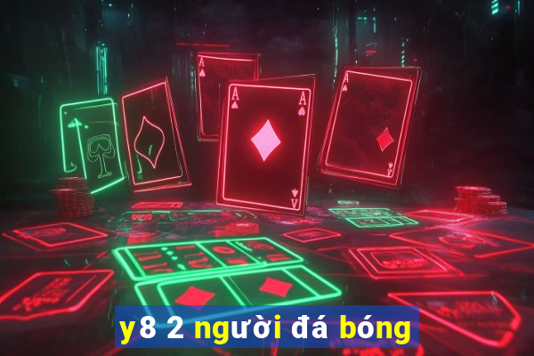 y8 2 người đá bóng