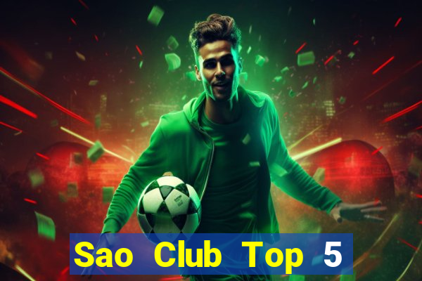 Sao Club Top 5 Game Bài Đổi Thưởng