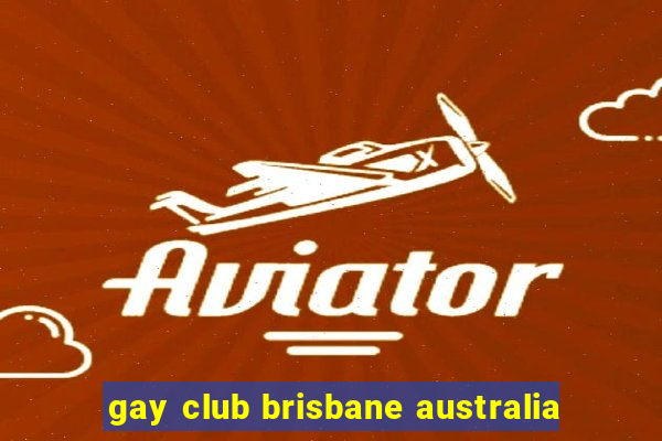 gay club brisbane australia